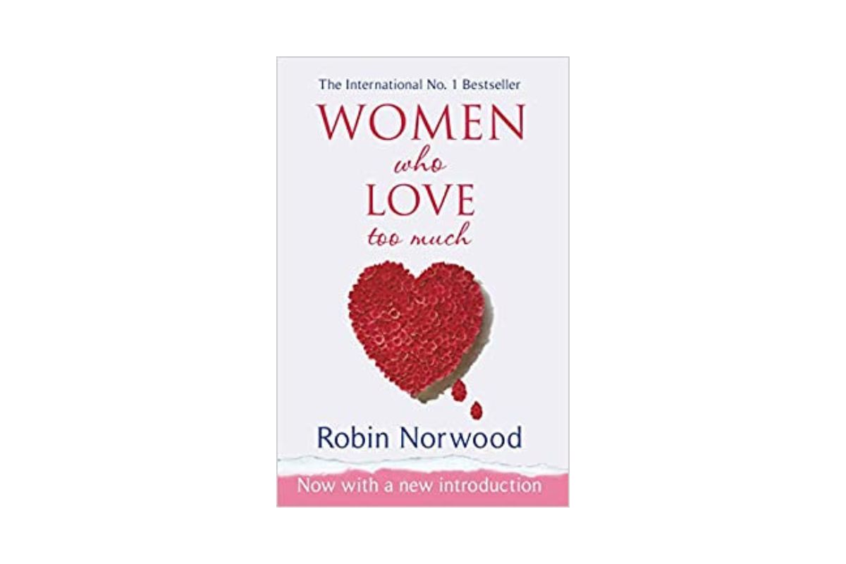 Women Who Love Too Much – Robin Norwoord